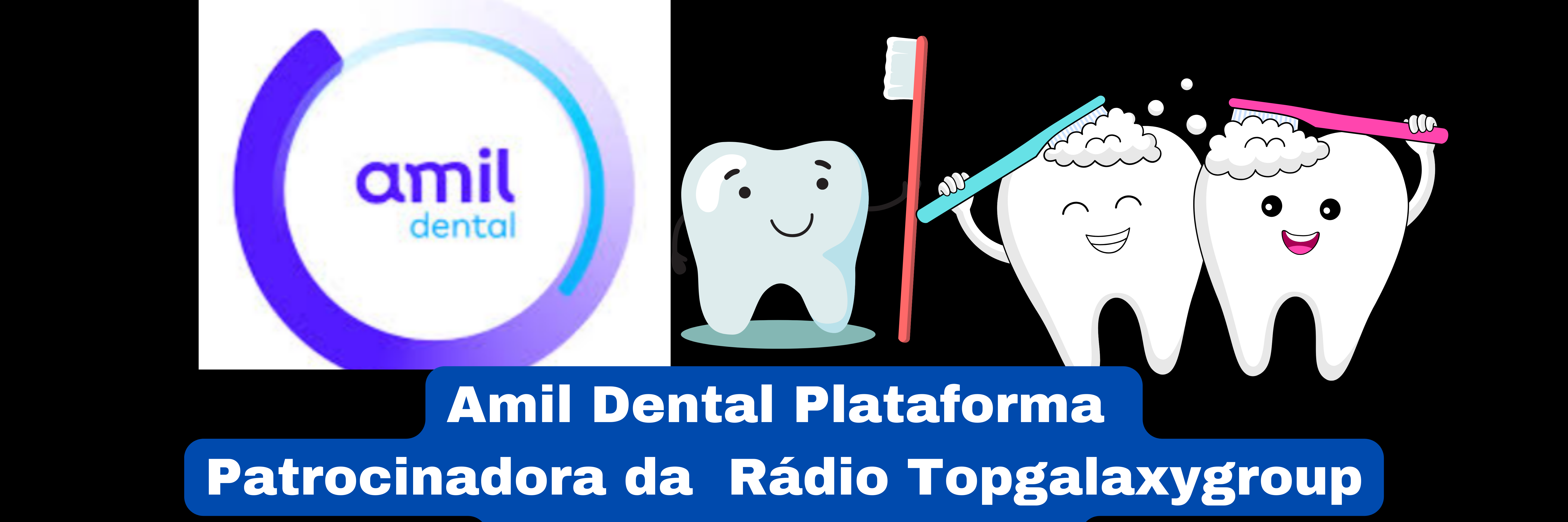 Rádio Topgalaxygroup Patrocínio Amil Dental